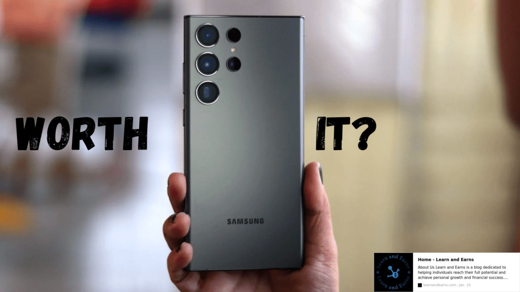 Is Samsung Galaxy S24 Ultra Worth it?