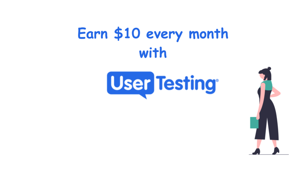 How to Earn $10 every month with Usertesting.