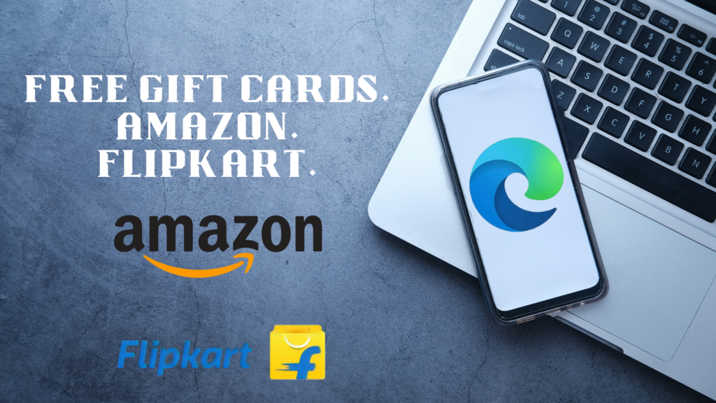 How to Redeem Free Gift cards using Microsoft Edge? Earn Rs. 1000:-